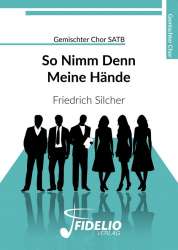 So nimm denn meine Hände -Friedrich Silcher