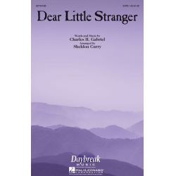 Dear Little Stranger -Charles H. Gabriel / Arr.Sheldon Curry