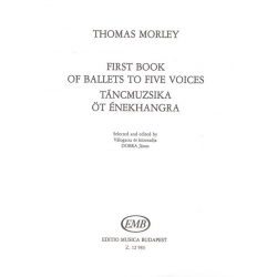 First Book of Ballets to Five Voices -Thomas Morley