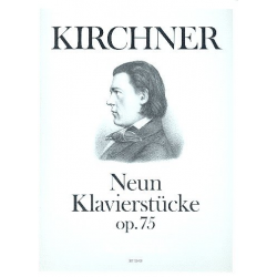 9 Klavierstücke op.75 - -Theodor Kirchner