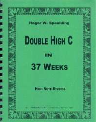 Double High C in 37 Weeks -Roger W. Spaulding