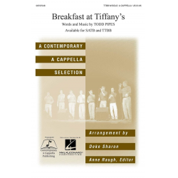 Breakfast at Tiffany's -Todd Pipes / Arr.Deke Sharon