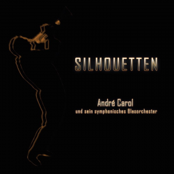 CD Silhouetten -André Carol / Arr.Wolfgang Vetter-Lohre