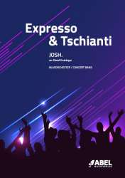 Expresso & Tschianti -Josh. / Arr.David Grubinger