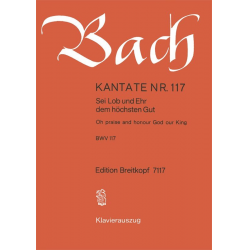 Kantate BWV 117 Sei Lob und Ehr dem höchsten Gut - Johann Sebastian Bach / Arr. Günter Raphael