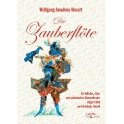 Die Zauberflöte -Wolfgang Amadeus Mozart / Arr.Christoph Günzel