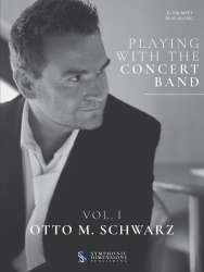 Playing with the Concert Band Vol. I -Otto M. Schwarz