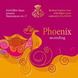 CD HaFaBra Masterpieces Vol. 17 - Phoenix ascending -Royal Symphonic Band of the Belgian Guides / Arr.Ltg.: Yves Segers