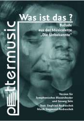Was ist das - Ballade aus der Musicalette "Die Unbekannte" -Siegmund Andraschek