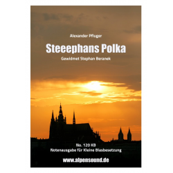 Steeephans Polka - Ausgabe Kleine Blasbesetzung -Alexander Pfluger / Arr.Alexander Pfluger
