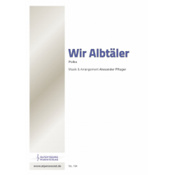 Wir Albtäler -Alexander Pfluger / Arr.Alexander Pfluger
