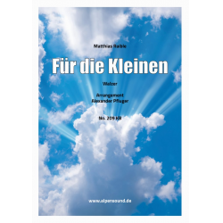 Für die Kleinen - Kleine Blasbesetzung -Matthias Hofmann / Arr.Alexander Pfluger