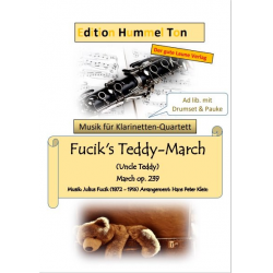 Fucik's Teddy-March (Uncle Teddy) - Klarinettenquartett -Julius Fucik / Arr.Hans Peter Klein