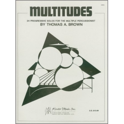 Multitudes: 24 Progressive Solos For The Multiple Percussionist -Tom Brown