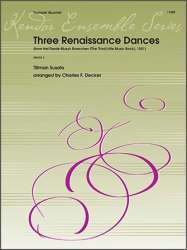 Three Renaissance Dances (From Het Derde Musyk Boexcken (The Third Little Music Book), 1551) -Tielman Susato / Arr.Charles Decker