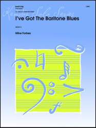 I've Got The Baritone Blues -Mike Forbes