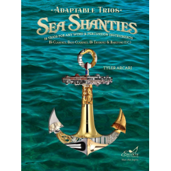 Adaptable Sea Shanties - Bb Clarinet, Bb Trumpet, Baritone T.C., Bass Clarinet -Tyler Arcari