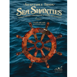Adaptable Sea Shanties - Cello -Tyler Arcari / Arr.Edited by Diana Traietta