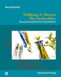 Wolfgang Amadeus Mozart : Die Zauberflöte -Bernd Oberhoff