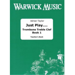 Just Play.... Trombone Treble Clef Book -Adrian Taylor