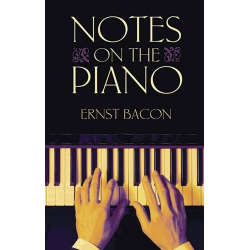 Ernst Bacon- Notes On The Piano
