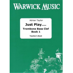 Just Play.... Trombone Bass Clef Book 1 -Adrian Taylor