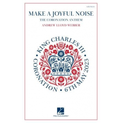 Make a Joyful Noise (The Coronation Anthem) - Andrew Lloyd Webber