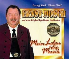 Ernst Mosch - Mein Leben die Musik -Elmar Wolf / Arr.Georg Ried