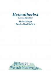 Heimatherbst -Huby Mayer / Arr.Karl Safaric