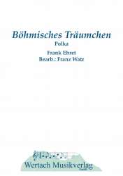 Böhmisches Träumchen -Frank Ehret / Arr.Franz Watz