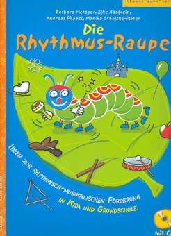 Die Rhythmus-Raupe (+CD) : Ideen zur rhythmisch-musikalischen