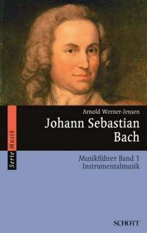 Johann Sebastian Bach - Musikführer Band 1 : Instrumentalmusik