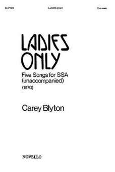 LADIES ONLY : 5 SONGS FOR SSA CHORUS