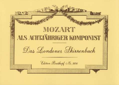 Mozart als achtjähriger Komponist KV 15a-15ss