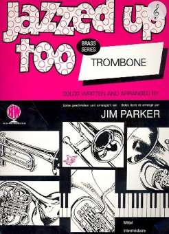 Jazzed up too : for trombone (euphonium)