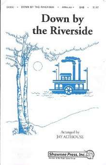 Down by the Riverside : for