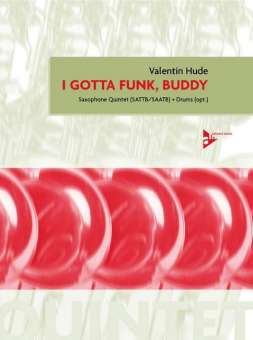 I gotta Funk Buddy - for 5 saxophones